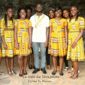 La Voix Des Séraphins - J'aime ta maison